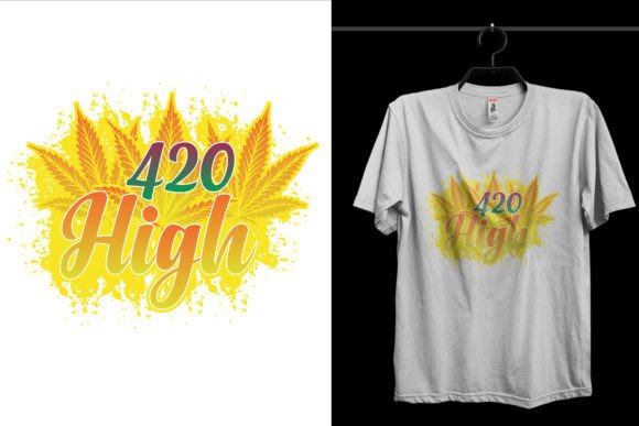 420 High Quotes Cannabis T-Shirt Design