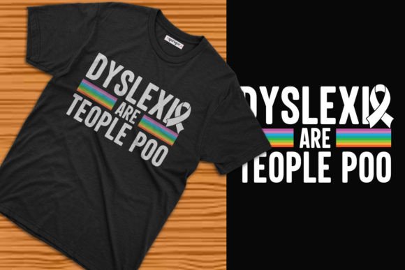 Dyslexia Are Teople Poo T-shirt Design: A Creative Resource for Awareness and Style