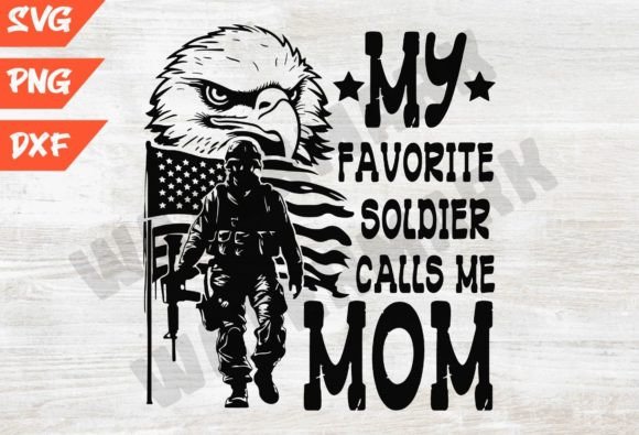 My Favorite Soldier Calls Me Mom Svg