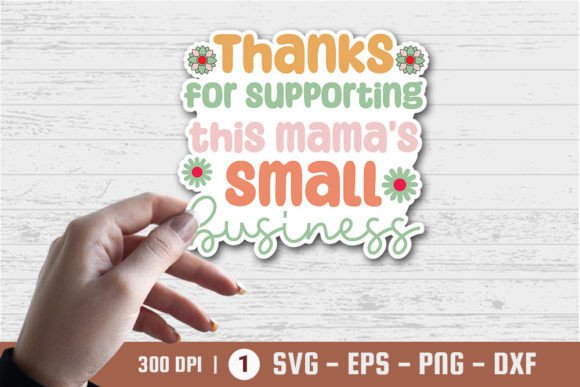 Thanks for Support This Mama s Small: A Versatile Design Asset