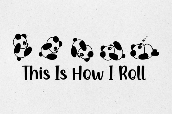 This Is How I Roll Panda Design