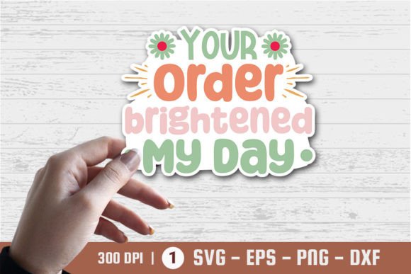 Your Order Brightened My Day - Sticker